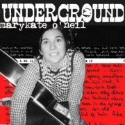 Marykate O’Neil: Underground